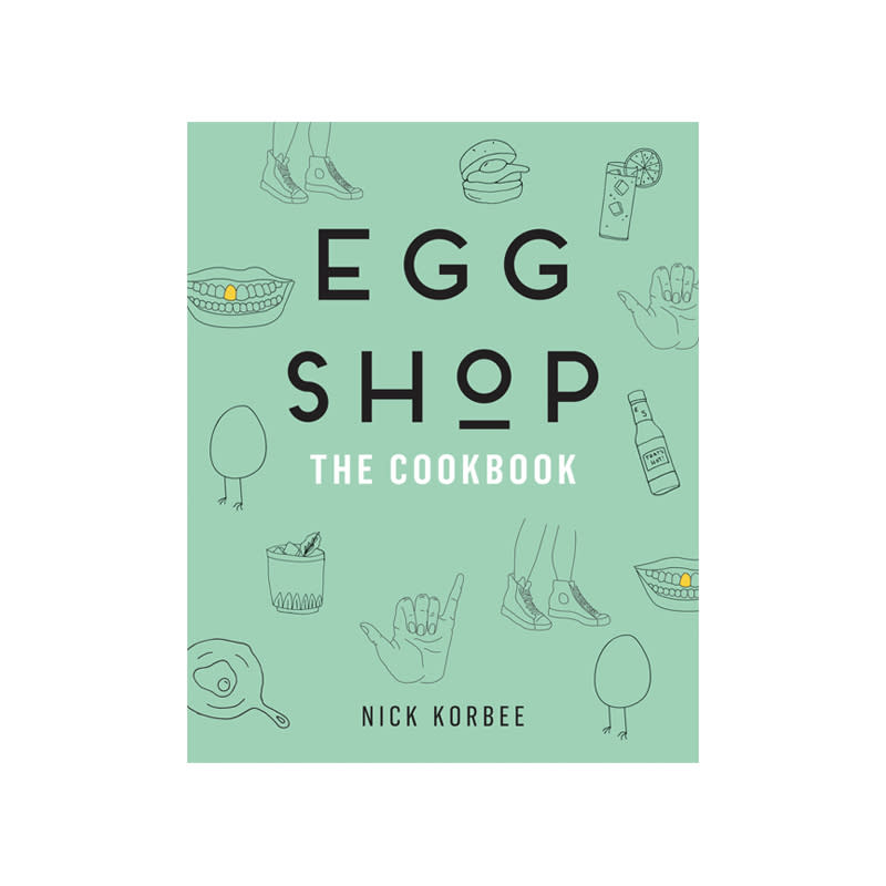 <a rel="nofollow noopener" href="http://amzn.to/2uapnXD" target="_blank" data-ylk="slk:Egg Shop: The Cookbook, Nick Korbee, $21;elm:context_link;itc:0;sec:content-canvas" class="link ">Egg Shop: The Cookbook, Nick Korbee, $21</a>