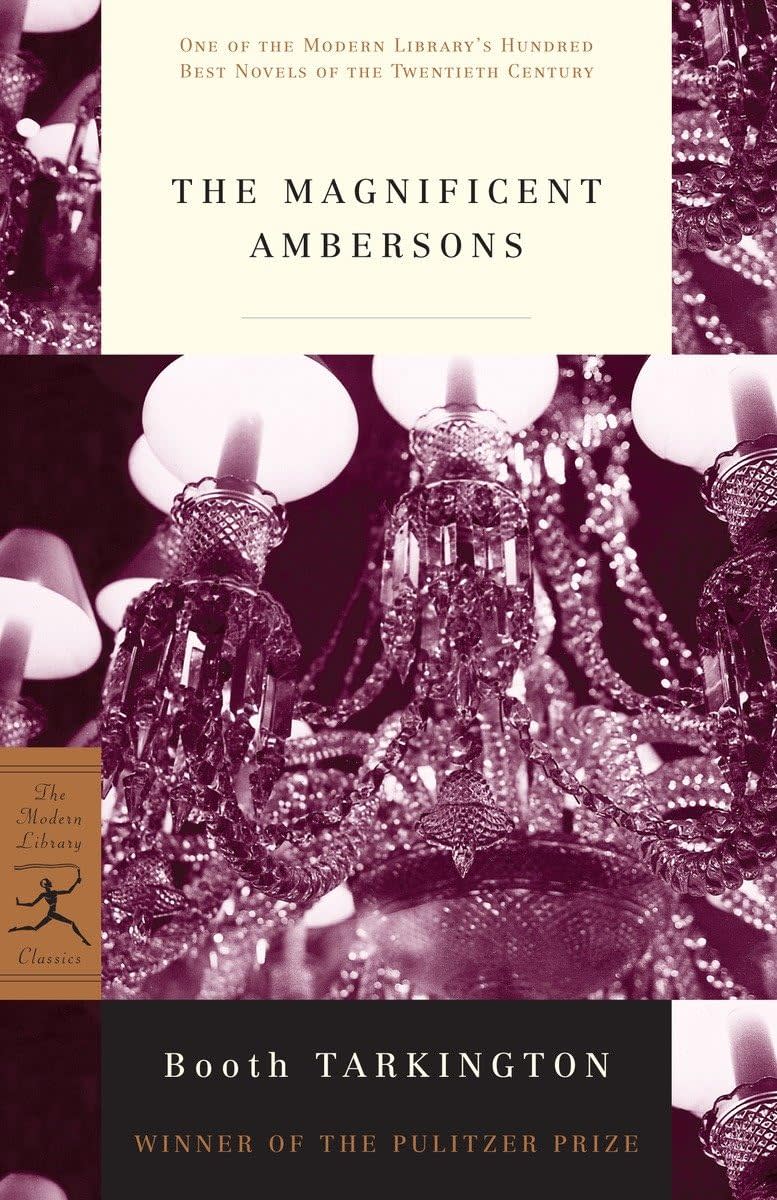 "The Magnificent Ambersons" by Booth Tarkington.