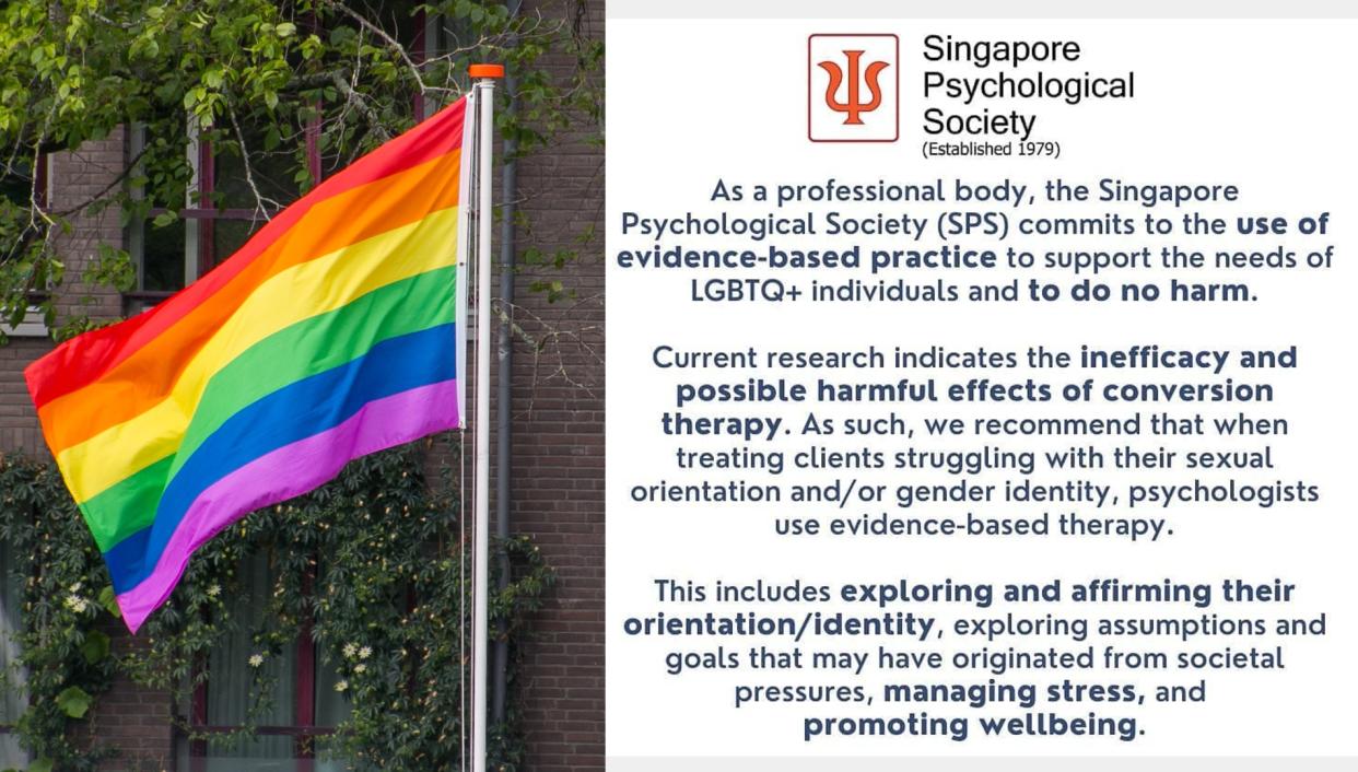 The Singapore Psychological Society is the first professional body in Singapore to repudiate conversion therapy, the practice of trying to change or suppress the sexual orientation or gender identity of LGBTQ people.