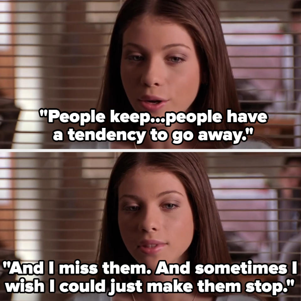 her saying, people have a tendancy to go away and i miss them and something i wish i could just make them stop