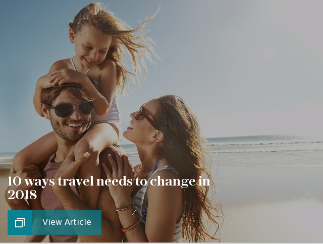 10 ways travel needs to change in 2018