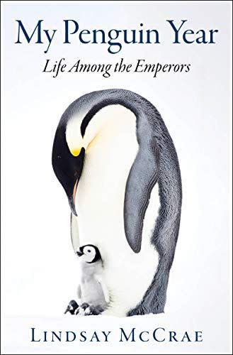 9) My Penguin Year: Life Among the Emperors