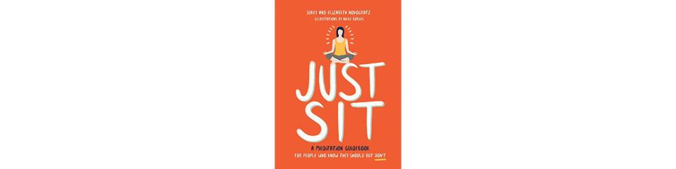 Just Sit , by Sukey and Elizabeth Novogratz