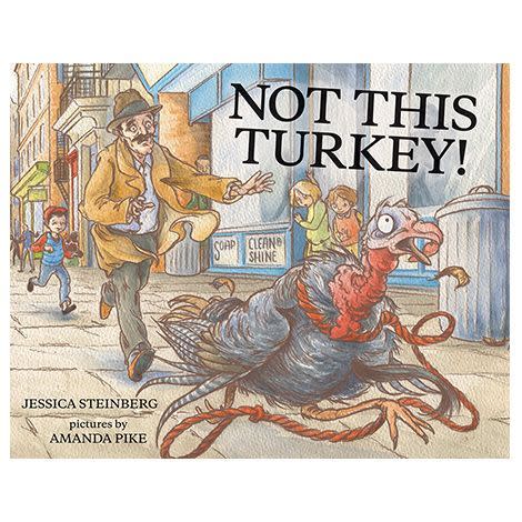 Not This Turkey! by Jessica Steinberg