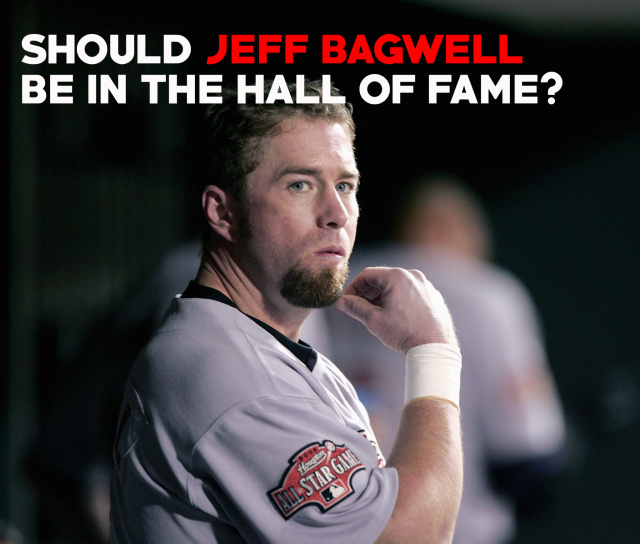 Jeff Bagwell: Is he a Hall of Famer?