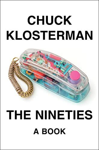 27) <em>The Nineties</em>, by Chuck Klosterman