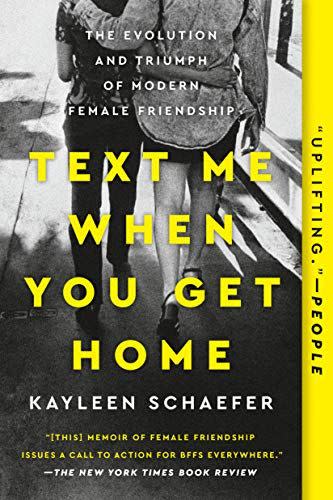 12) Text Me When You Get Home: The Evolution and Triumph of Modern Female Friendship