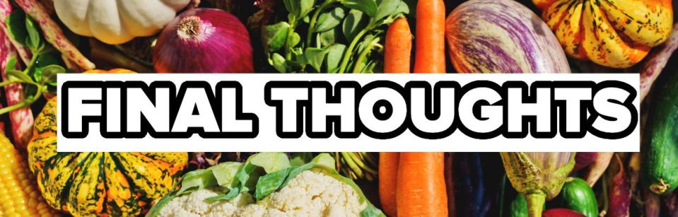 Variety of fresh vegetables above the words "FINAL THOUGHTS"