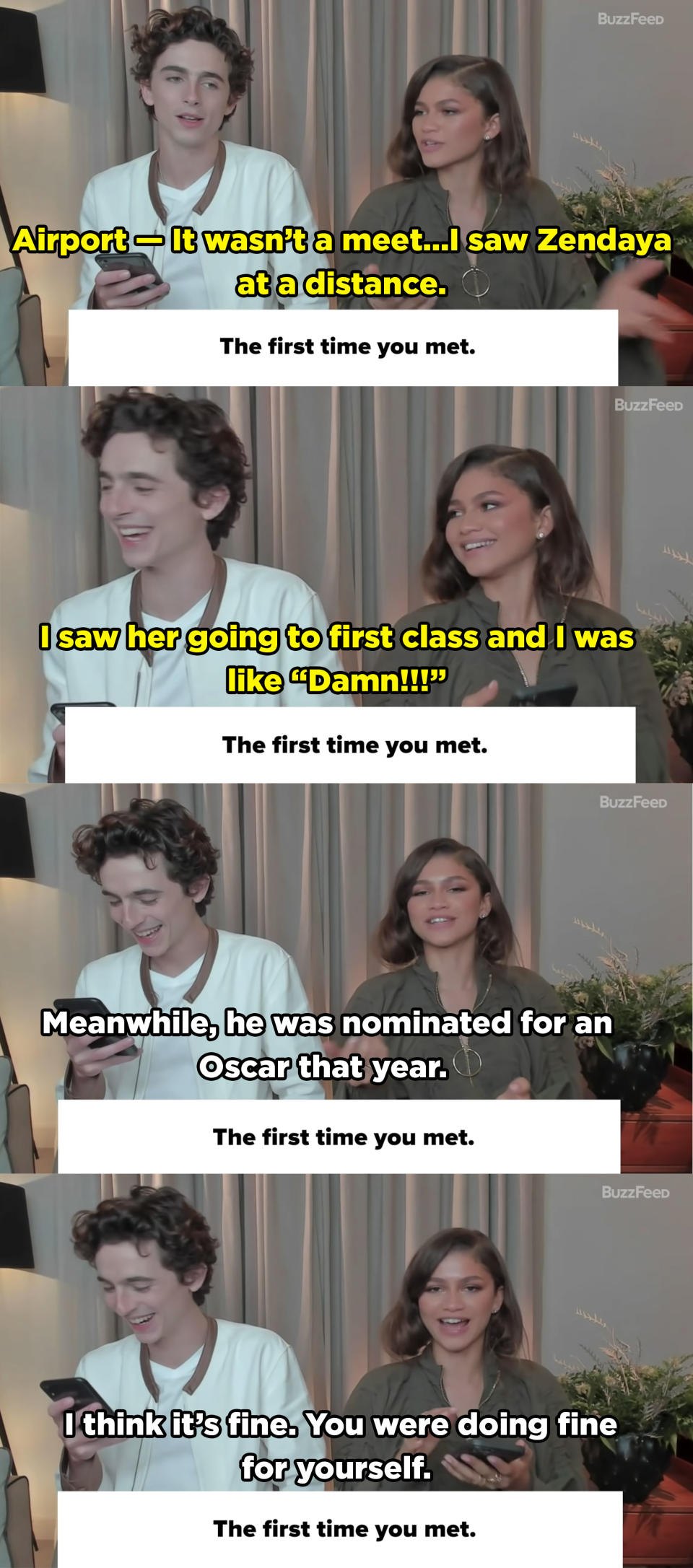 Timmy says he saw Zendaya at an airport as she walked to first class and he yelled "Damn!" Then Zendaya says "Meanwhile, he was nominated for an Oscar that year. I think it's fine. You were doing fine for yourself."