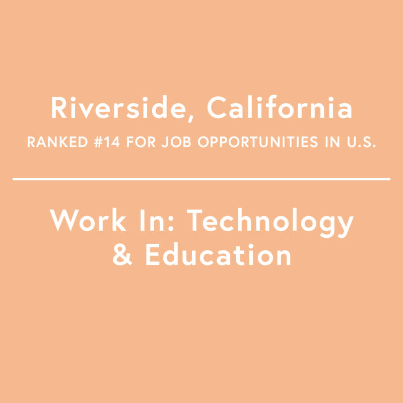 <p>Los Angeles may not have ranked on this list, but this nearby neighbor did, due largely to recent growth in its tech sector. Other major industries booming in the area include government, retail, education, and manufacturing.</p> <p>Job Growth, 2010-2015: 19.08%</p> <ul> <strong>Related Articles</strong> <li><a rel="nofollow noopener" href="http://thezoereport.com/the-one-piece-of-jewelry-every-stylish-girl-should-own/?utm=yahoo&medium=syndication" target="_blank" data-ylk="slk:The One Piece Of Jewelry Every Stylish Girl Should Own;elm:context_link;itc:0;sec:content-canvas" class="link ">The One Piece Of Jewelry Every Stylish Girl Should Own</a></li><li><a rel="nofollow noopener" href="http://thezoereport.com/living/shay-mitchell-diet/?utm=yahoo&medium=syndication" target="_blank" data-ylk="slk:Shay Mitchell's Easy Tricks For Getting In Shape Without Hitting The Gym;elm:context_link;itc:0;sec:content-canvas" class="link ">Shay Mitchell's Easy Tricks For Getting In Shape Without Hitting The Gym</a></li><li><a rel="nofollow noopener" href="http://thezoereport.com/living/amy-schumer-vogue-interview/?utm=yahoo&medium=syndication" target="_blank" data-ylk="slk:The Bold Career Move Amy Schumer Made That's Paid Off Big-Time;elm:context_link;itc:0;sec:content-canvas" class="link ">The Bold Career Move Amy Schumer Made That's Paid Off Big-Time</a></li></ul>