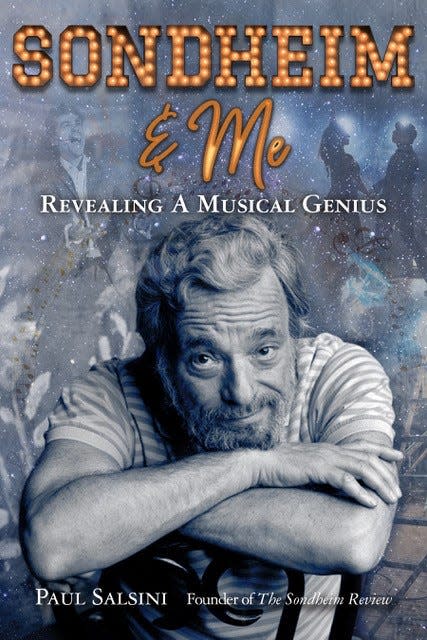 Sondheim & Me: Revealing a Musical Genius. By Paul Salsini.