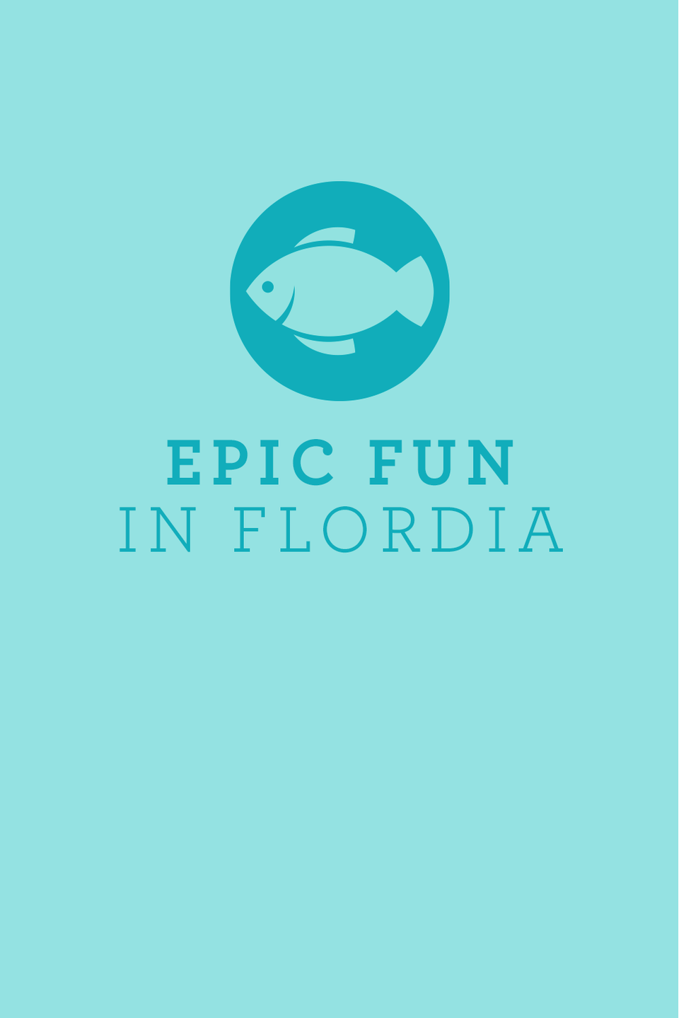 a slide that says epic fun in florida with an icon of a fish