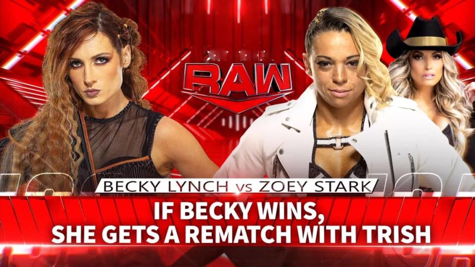 WWE Superstar Zoey Stark with WWE Hall of Famer Trish Stratus wrestles “The Man” Becky Lynch on WWE Monday Night Raw on July 24 at 8 p.m. on USA Network from Amalie Arena in Tampa.