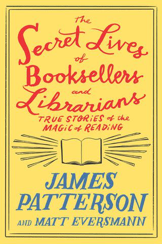 <p>Little, Brown and Company</p> 'The Secret Lives of Booksellers and Librarians' by James Patterson