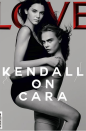 <p>Kendall and Cara posed together for the cover of Love magazine, because nothing is tearing this couple of BFFs apart.</p>