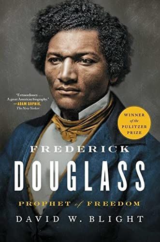 15) <em>Frederick Douglass: Prophet of Freedom</em>, by David W. Blight