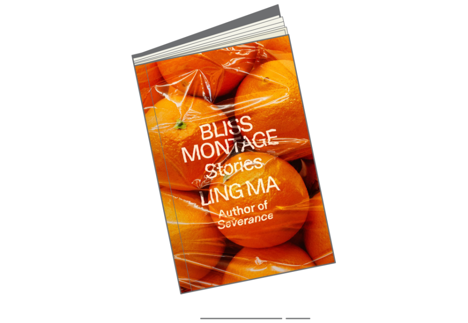 'Bliss Montage: Stories' by Ling Ma