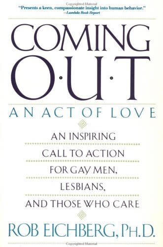 "Twenty years ago, I bought Rob Eichberg's <em>Coming Out: An Act of Love</em>. I had thought I was about to ruin my life by coming out, but with this book (which I relied on for a few years, as well as with the help of a counselor), I somehow made it through. I kept the book as a reminder never to live a lie again or be so afraid."   -- Laurie Dominick, <a href="https://www.facebook.com/HuffPostGayVoices/photos/pb.215547491837032.-2207520000.1419137725./839132762811832/?type=1&theater" target="_blank">Facebook </a>