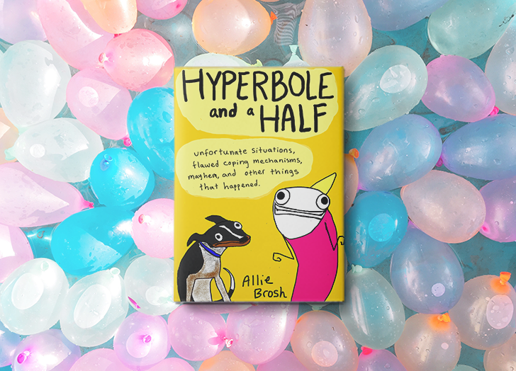 Hyperbole and a Half by Allie Brosh