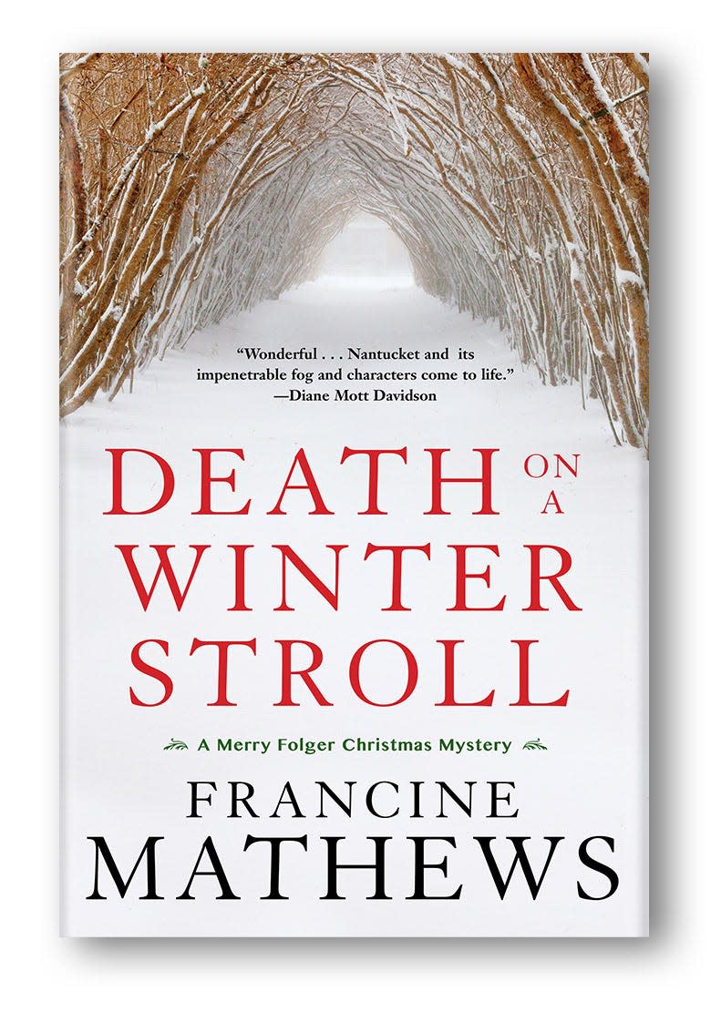 Author Francine Mathews will be on Nantucket Nov. 1 and in Sandwich Nov. 3 to talk about her latest Nantucket-set mystery, "Death on a Winter Stroll."