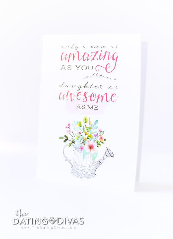 <p>Remind Mama that all of your achievements reflect positively on her with this funny note. Amazing moms make amazing daughters, after all!</p><p><em><strong>Get the printable at <a href="http://cf.thedatingdivas.com/wp-content/uploads/2016/02/5-Free-Hilarious-Mothers-Day-Cards.pdf" rel="nofollow noopener" target="_blank" data-ylk="slk:The Dating Divas" class="link ">The Dating Divas</a>.</strong></em></p>