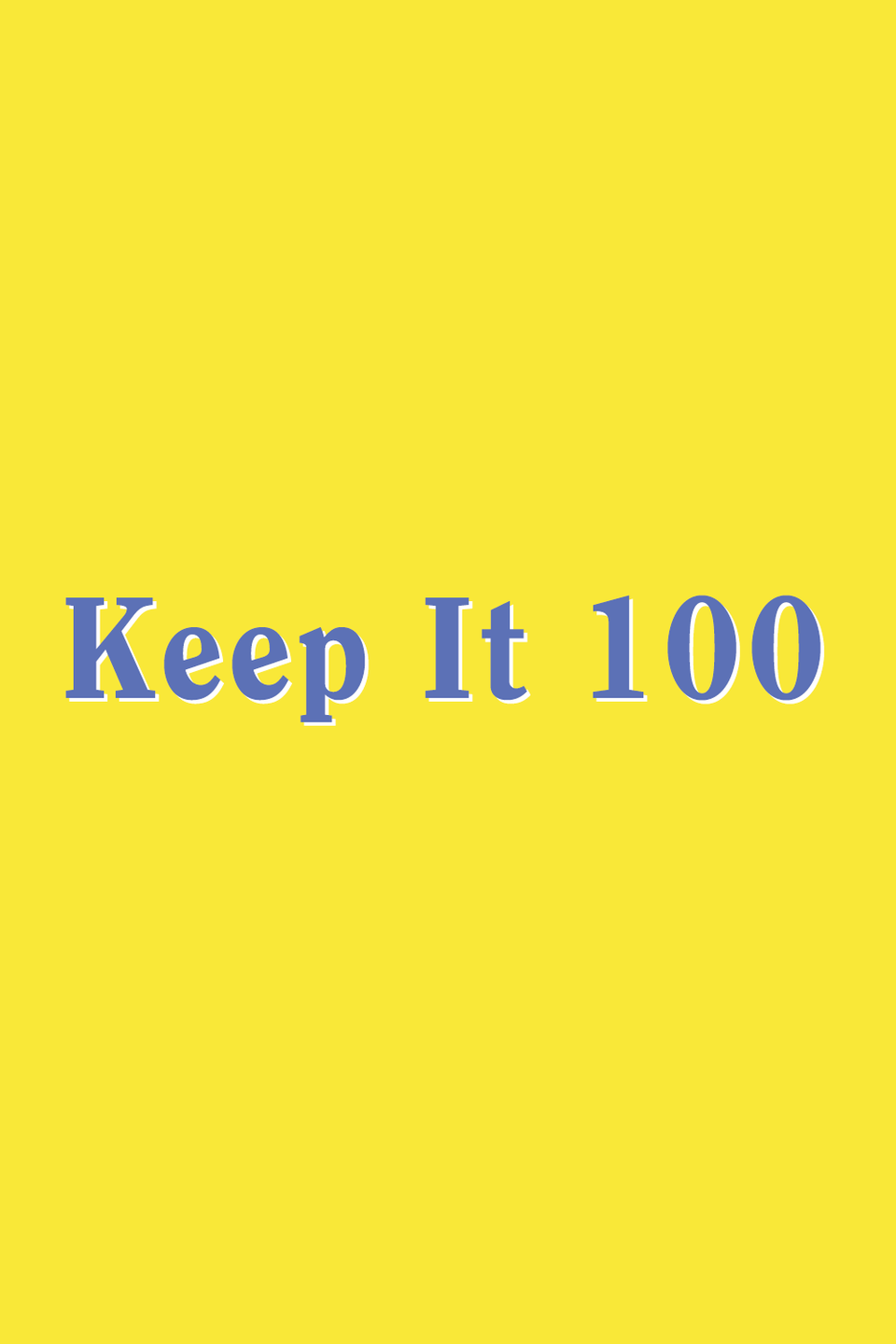 Keep It 100