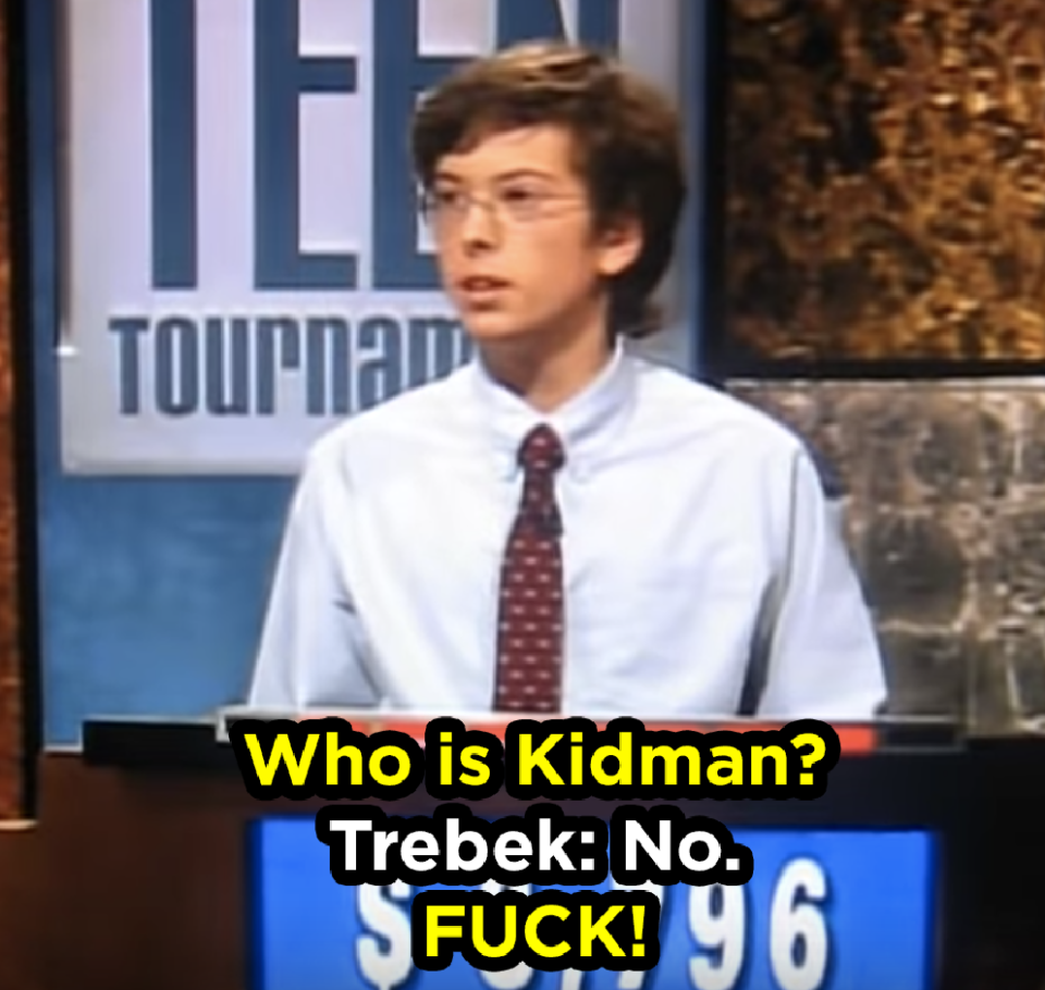 Bespectacled teenager boy in a tie with the text "Who is Kidman?" Trebek: No; "Fuck!"