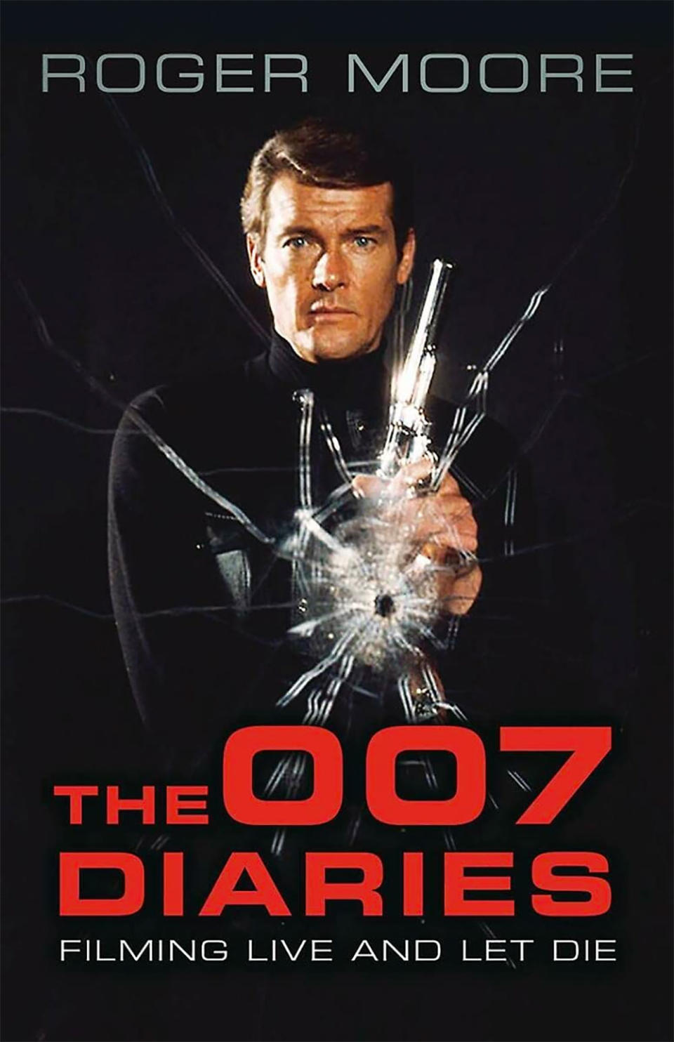 The 007 Diaries: Filming Live and Let Die (The History Press)