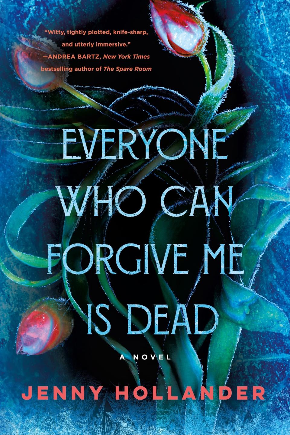 "Everyone Who Can Forgive Me Is Dead" by Jenny Hollander