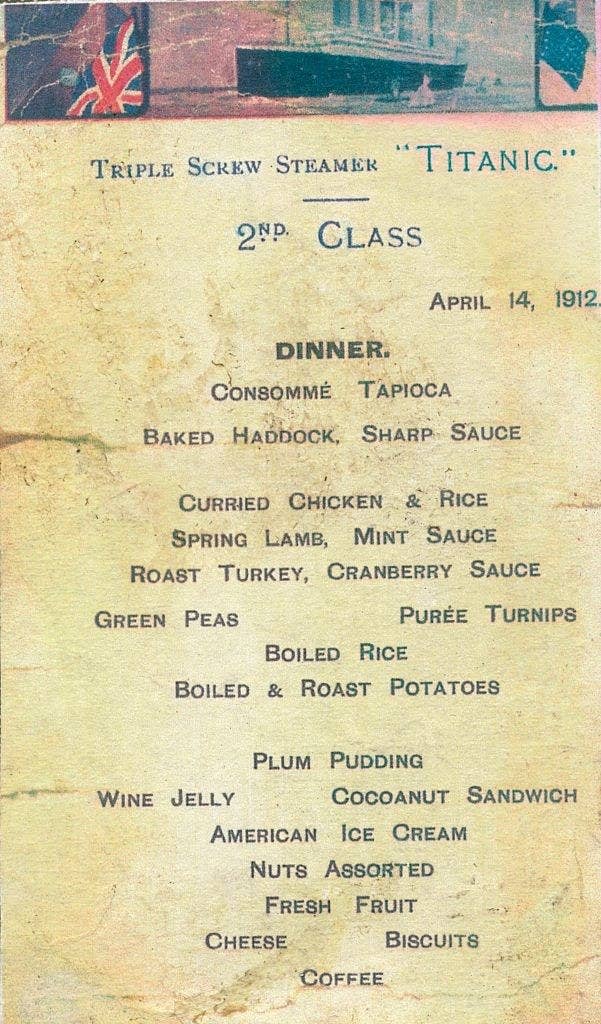 The menu for the second class's last meal on board the Titanic, including consomme tapioca and baked haddock