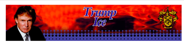 In 2009, Trump.com included a link to a site for Trump Ice bottled water, which still exists but has since been <a href="http://www.trump.com/merchandise/trump-natural-spring-water/" rel="nofollow noopener" target="_blank" data-ylk="slk:rebranded;elm:context_link;itc:0;sec:content-canvas" class="link ">rebranded</a>. (<a href="https://web.archive.org/web/20090422010029/http://www.trumpice.com/" rel="nofollow noopener" target="_blank" data-ylk="slk:Internet Archive;elm:context_link;itc:0;sec:content-canvas" class="link ">Internet Archive</a>)