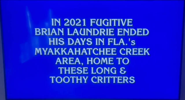  Brian Laundrie and Gabby Petito question on Jeopardy. 