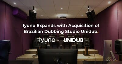 Iyuno Strengthens South America Presence with Unidub Brazil Acquisition (PRNewsfoto/Iyuno)
