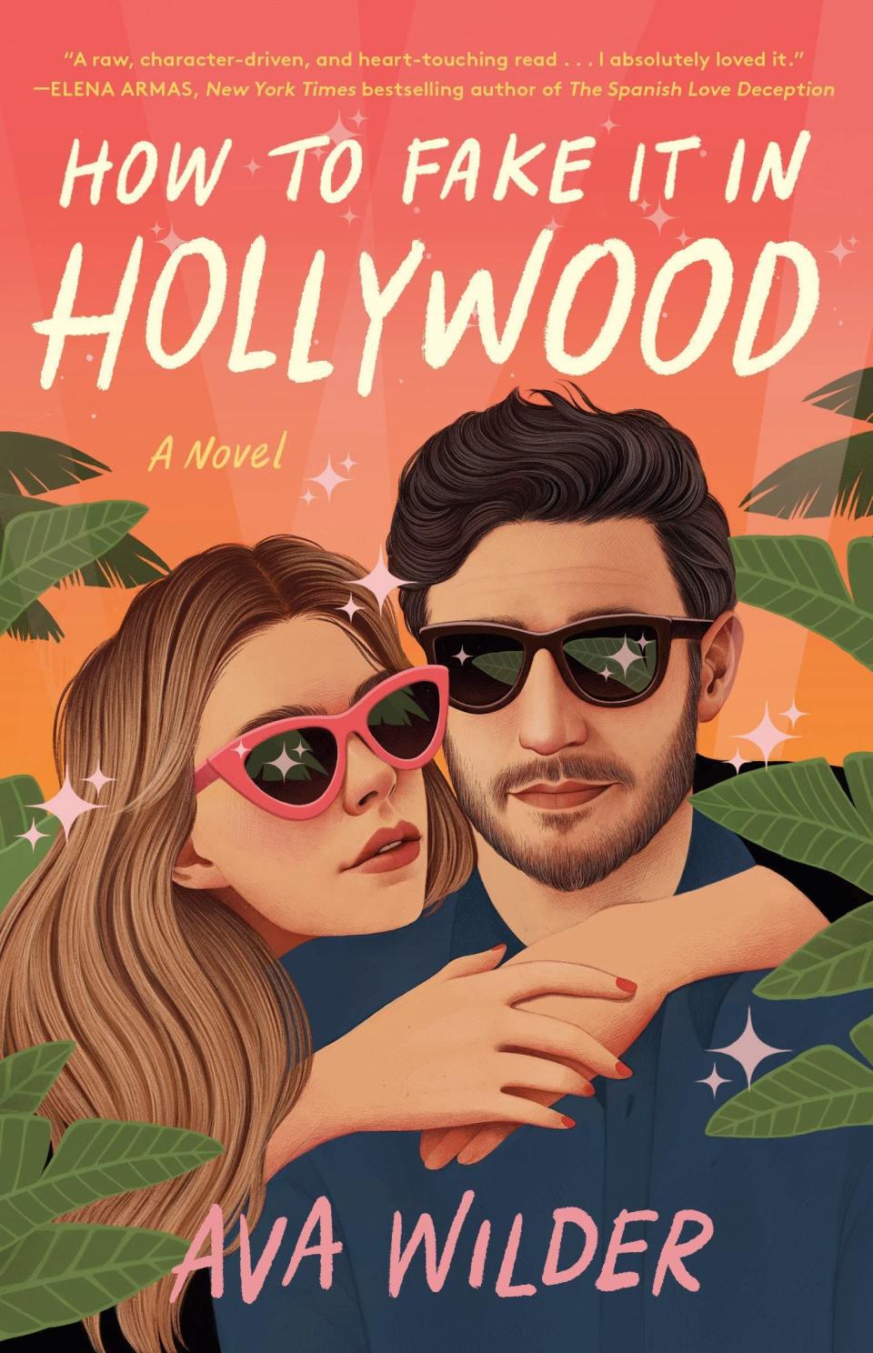 <i>How to Fake It in Hollywood</i> by Ava Wilder