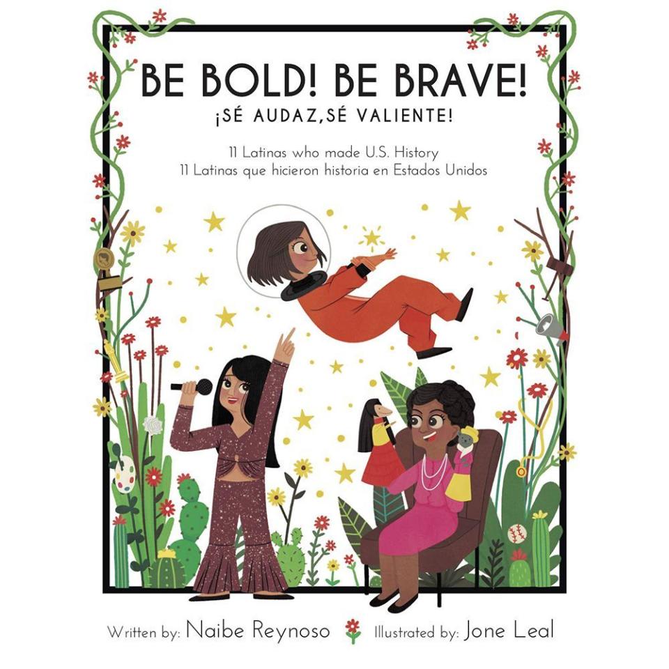 14) ‘Be Bold! Be Brave! 11 Latinas Who Made U.S. History’ by Naibe Reynoso