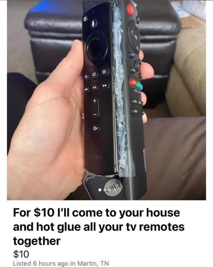 A hand holding two TV remotes glued together with a caption reading, "For $10 I’ll come to your house and hot glue all your TV remotes together. $10 Listed 6 hours ago in Martin, TN."