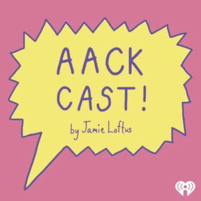 48) Aack Cast! by Jamie Loftus