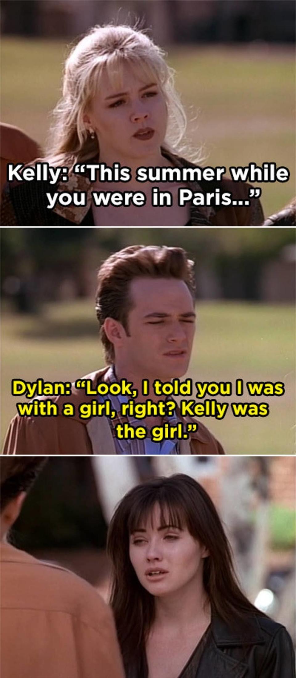 Kelly: "This summer while you were in Paris..." Dylan: "Look I told you I was with a girl right? Kelly was the girl," Brenda stares and looked shocked and hurt