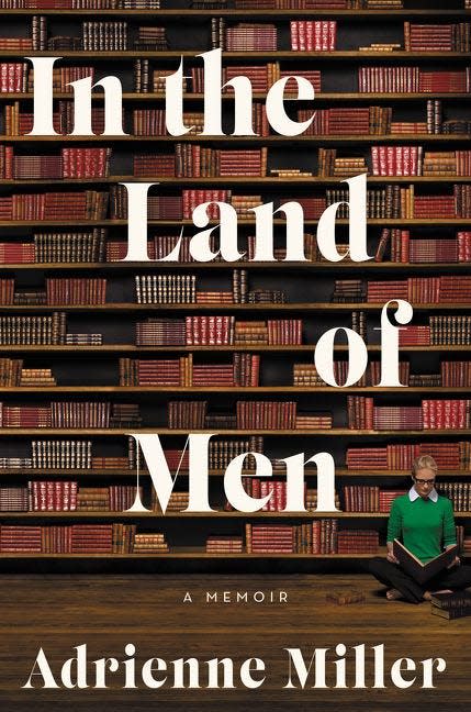 ‘In the Land of Men’ by Adrienne Miller