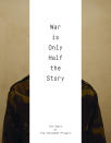 <p>Book jacket of “War Is Only Half the Story,” the Aftermath Project & Dewi Lewis Publishing. (© The Aftermath Project & Dewi Lewis Publishing) </p>