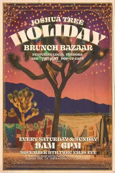 The Joshua Tree Holiday Brunch Bazaar takes place every Saturday and Sunday now through Christmas Eve.