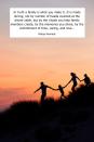 <p>"In truth, a family is what you make it. It is made strong, not by number of heads counted at the dinner table, but by the rituals you help family members create, by the memories you share, by the commitment of time, caring, and love..."</p>