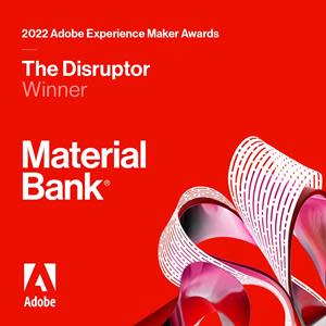 The Adobe Experience Maker Awards has named Material Bank as the winner in The Disruptor category of its 2022 awards program.