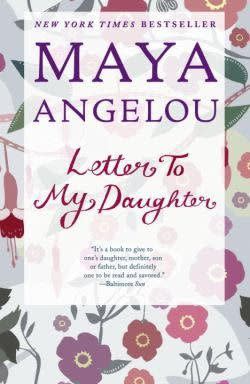 Maya Angelou's book 'Letter to My Daughter.'