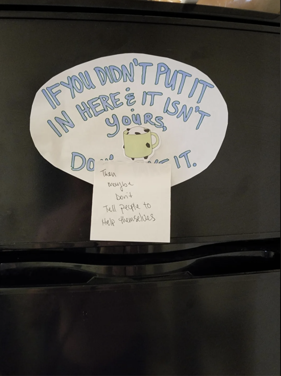 Sign on a refrigerator reads, "If you didn't put it in here & it isn't yours, don't take it." A handwritten note below says, "Then maybe don't tell people to help themselves."