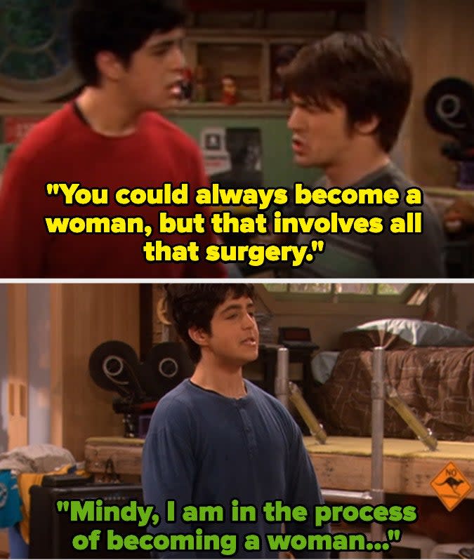 "Mindy, I am in the process of becoming a woman..."