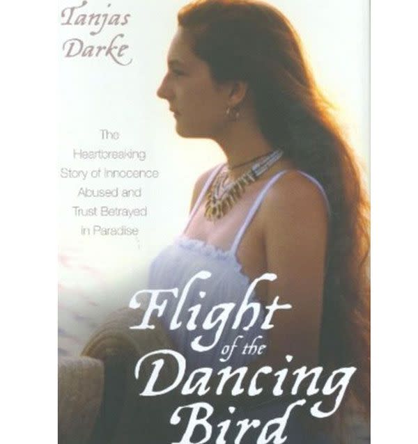 Tanjas Darke wrote about her life of abuse in Flight of the Dancing Bird.