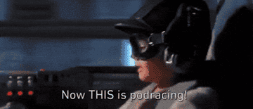 Anakin Skywalker from Star Wars says, "Now THIS is podracing" while piloting a ship