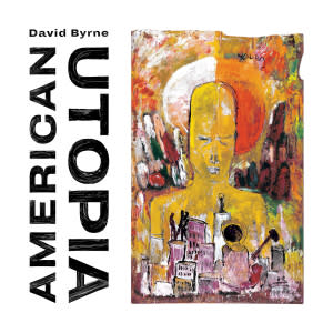 David Byrne's latest album 'American Utopia,' out March 9.