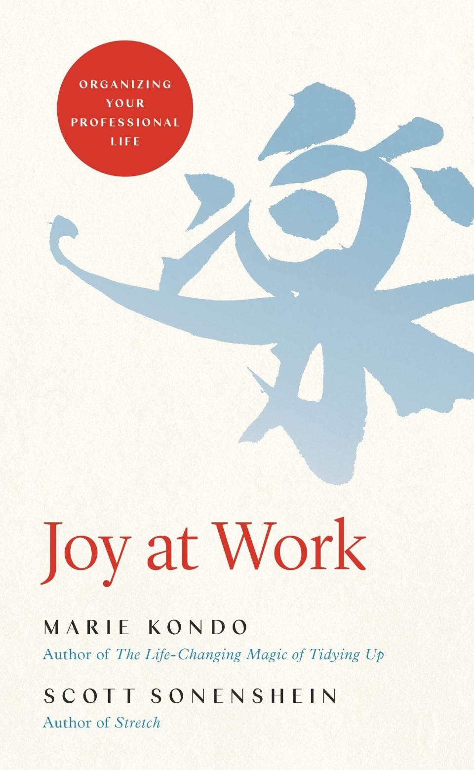She&rsquo;s back! And this time she&rsquo;s coming to tidy up your work life. Marie Kondo and Scott Sonenshein walk through ways to apply the KonMari Method to your desk, work calendar, emails and more. Find out how a tidy desk can help you find success, joy and productivity in your job. Read more about it on <a href="https://www.goodreads.com/book/show/48119244-joy-at-work" target="_blank" rel="noopener noreferrer">Goodreads</a>, and grab a copy on <a href="https://amzn.to/2JnAGkv" target="_blank" rel="noopener noreferrer">Amazon</a>. <br /><br /><i>Expected release date: </i><i>April 7</i>